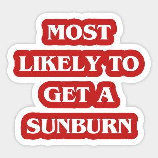 Most Likely to Get a Sunburn Sticker